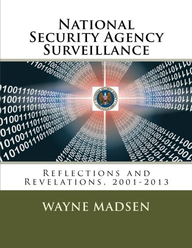 National Security Agency Surveillance: Reflections and Revelations, 2001-2013