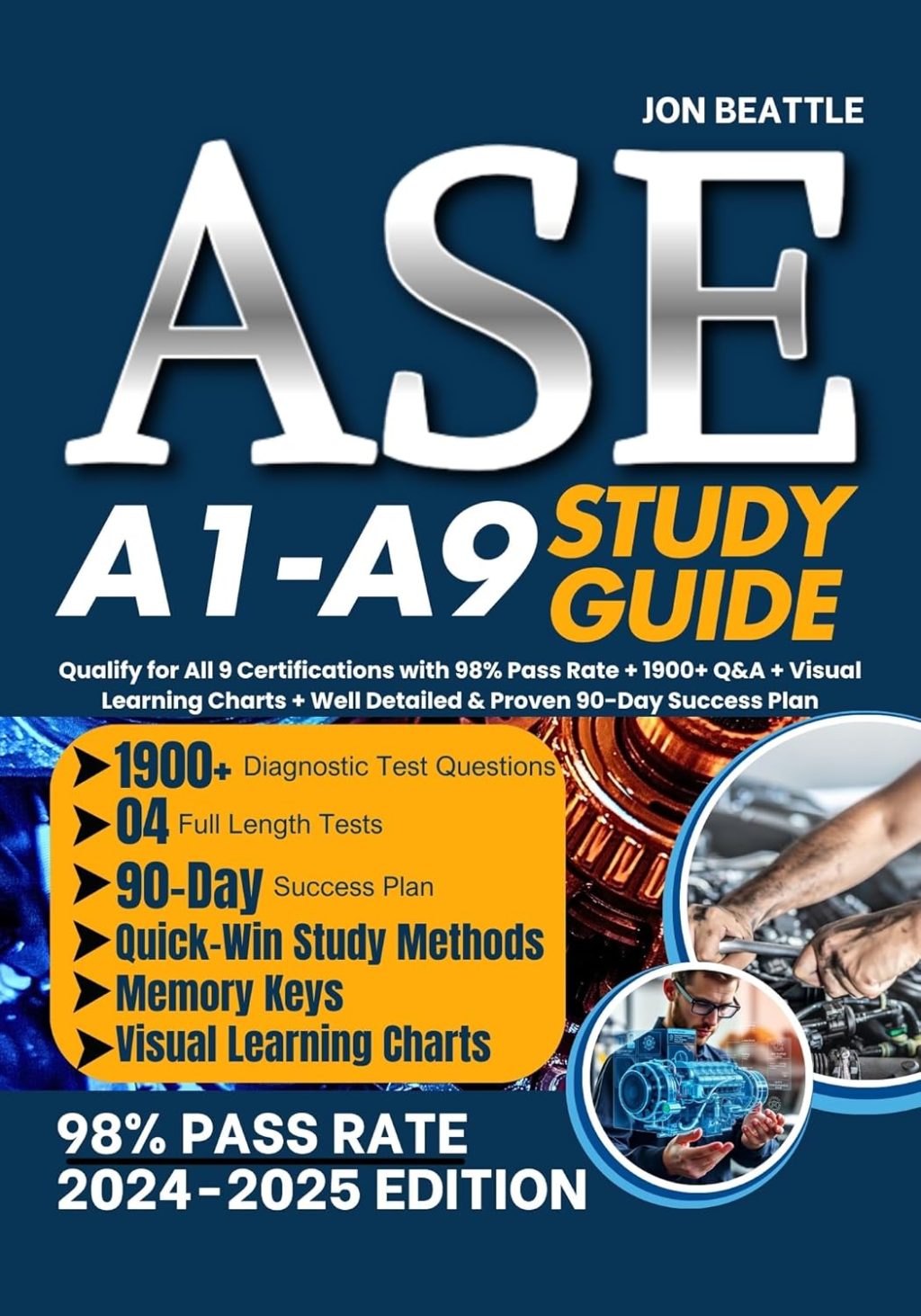 ASE A1-A9 Study Guide: Qualify for All 9 Certifications with 98% Pass Rate + 1900+ Q&A + 4 Full Length Tests + Visual Learning Charts + Well Detailed & Proven 90-Day Success Plan ASE A1-A9 Study Guide: Qualify for All 9 Certifications with 98% Pass Rate + 1900+ Q&A + 4 Full Length Tests + Visual Learning Charts + Well Detailed & Proven 90-Day Success Plan