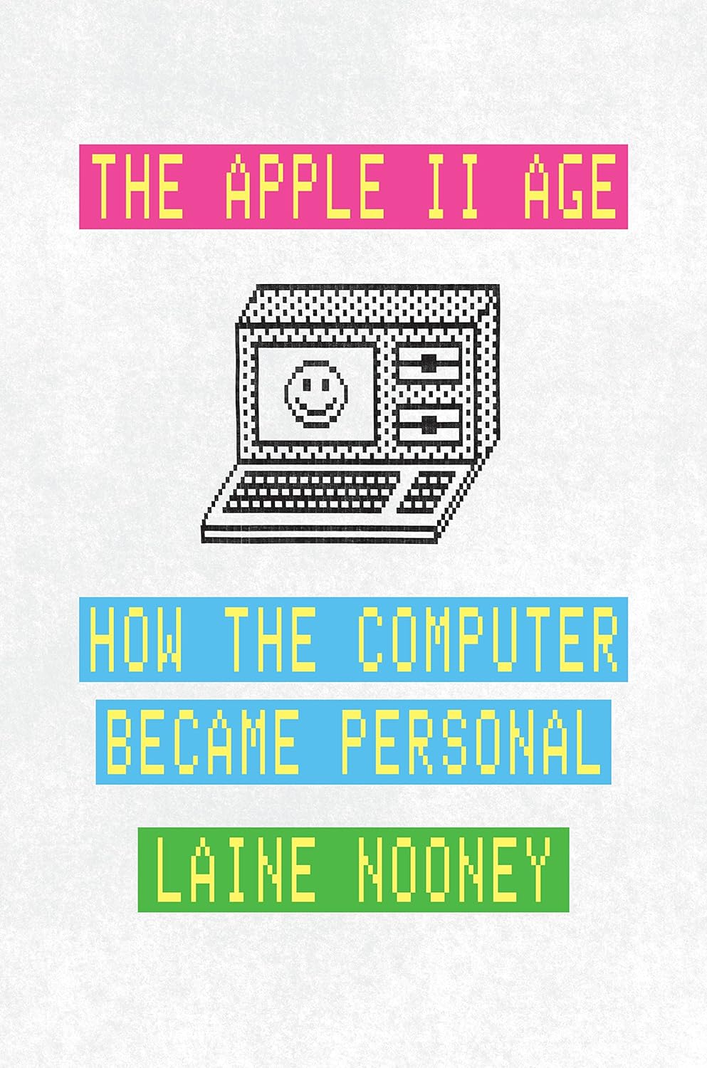 The Apple II Age: How the Computer Became Personal The Apple II Age: How the Computer Became Personal
