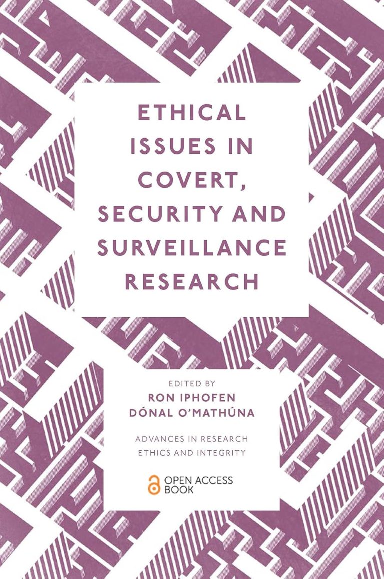 Ethical Issues in Covert, Security and Surveillance Research (Advances in Research Ethics and Integrity Book 8)
