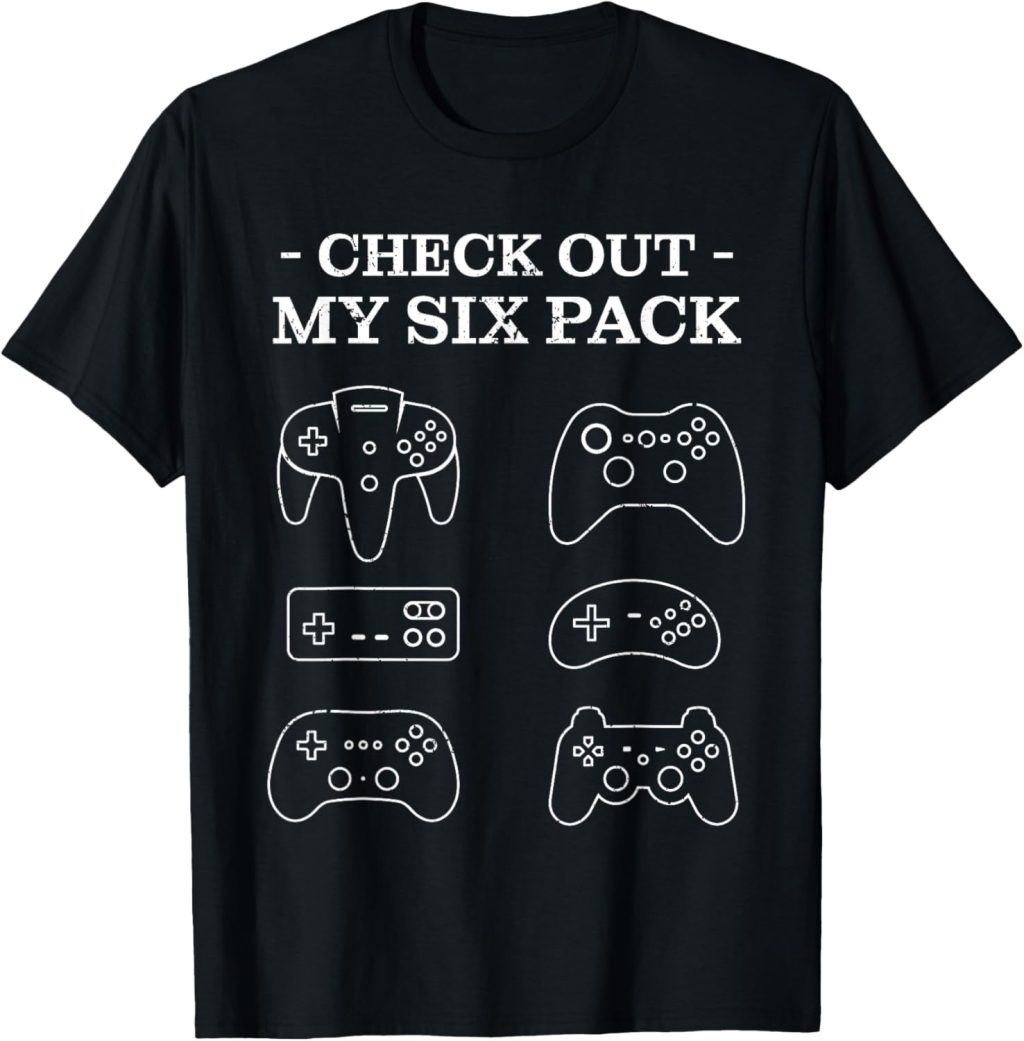 Check Out My 6 Six Pack Gamer Video Funny Gamers Gift T-Shirt Check Out My 6 Six Pack Gamer Video Funny Gamers Gift T-Shirt
