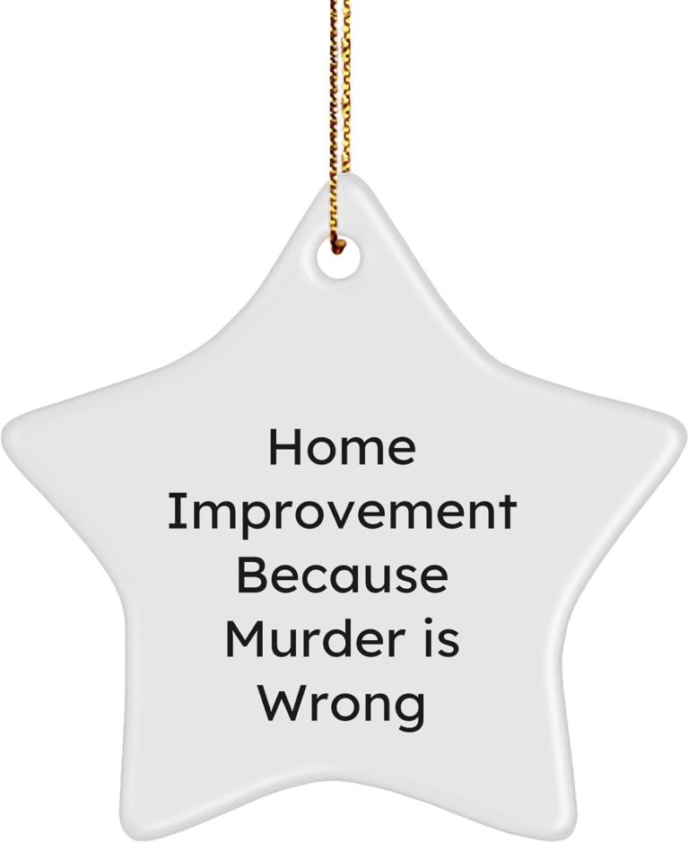 Home Improvement Star Ornament, Funny Quote, Christmas Unique Gift, Gifts from for Home Improvement Enthusiasts