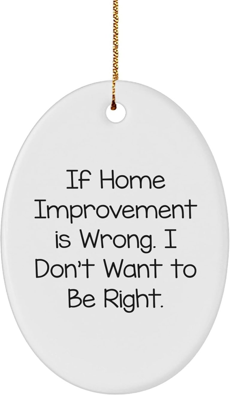 Home Improvement Oval Ornament | Home Improvement Encouragement Gifts for Homeowners | Home Improvement Funny Christmas Unique Gifts