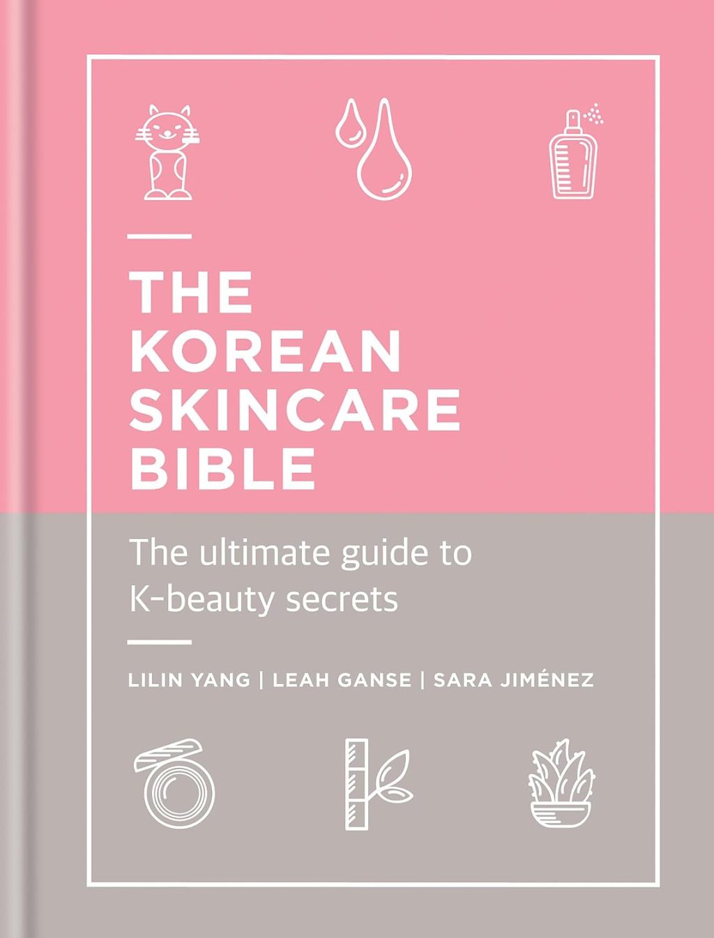 The Korean Skincare Bible: The ultimate guide to K-beauty secrets The Korean Skincare Bible: The ultimate guide to K-beauty secrets