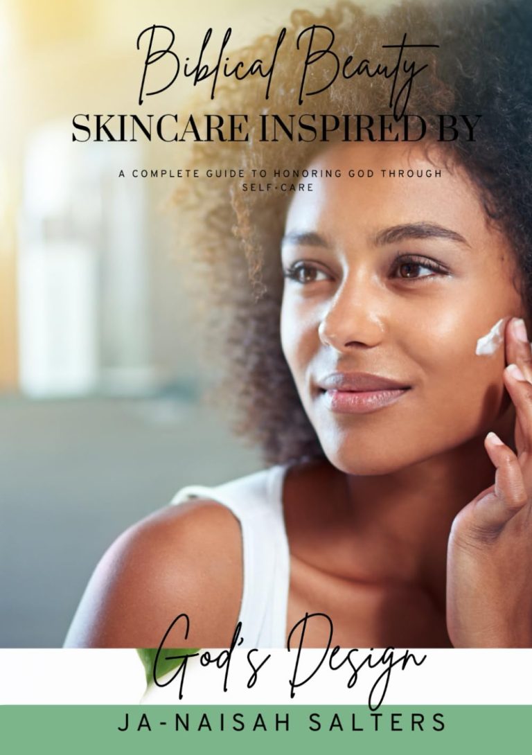 Biblical Beauty: Skincare Inspired by God’s Design: Honoring Your Temple: A Faith-Based Guide to Radiant Skin and Self-Care