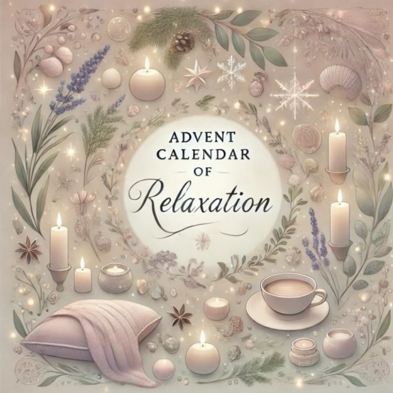 Advent Calendar of Relaxation 2024. Give yourself 24 days to relax, take care of yourself and regain peace.: Simple and quick ways that will allow you to take care of your body, mind and emotions.