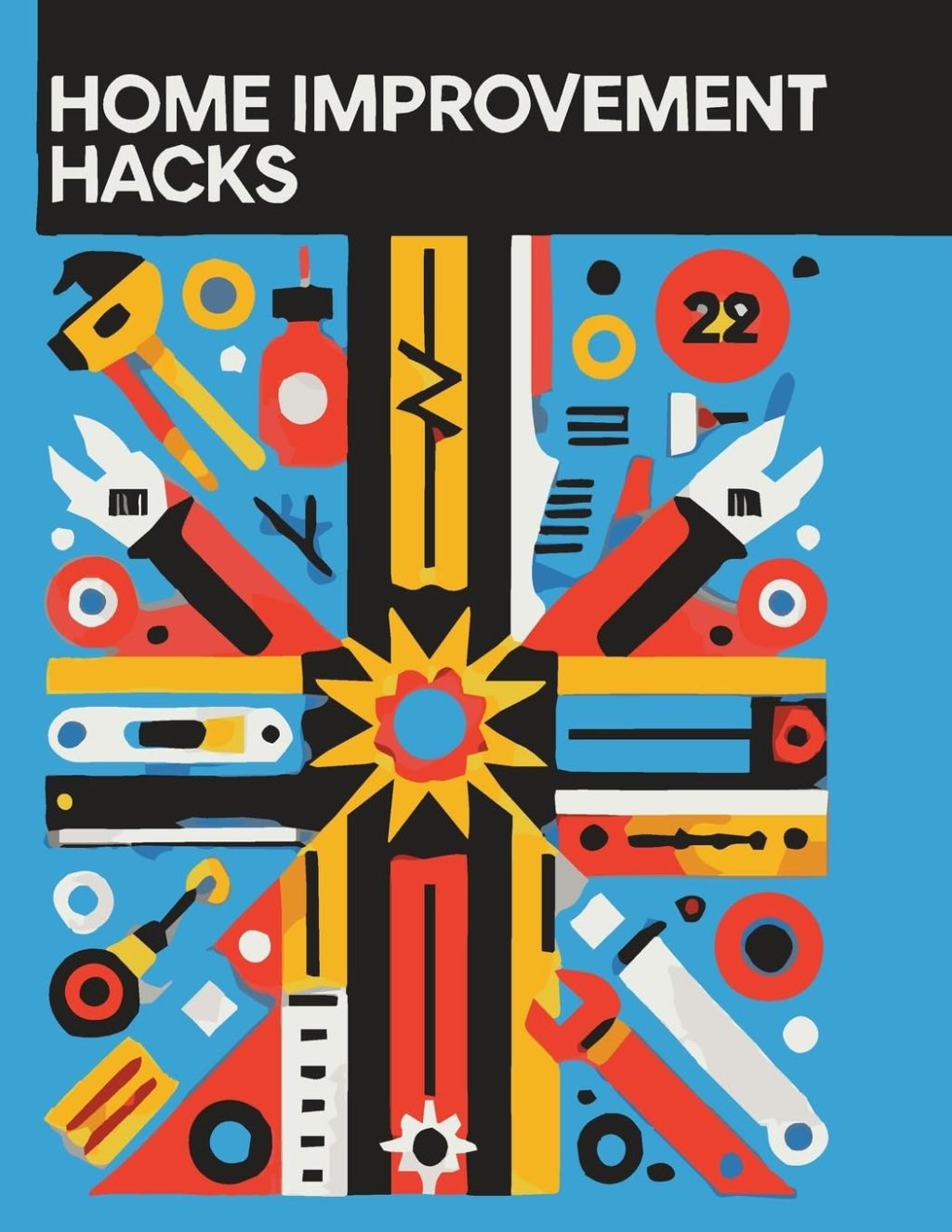 Home Improvement Hacks: DIY Projects Made Easy Home Improvement Hacks: DIY Projects Made Easy