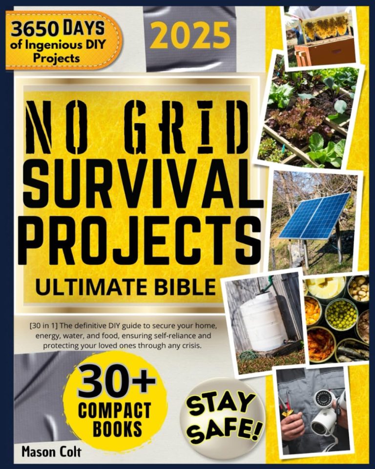 No Grid Survival Projects • Ultimate Bible: [30 in 1] The definitive DIY guide to secure your home, energy, water, and food, ensuring self-reliance and protecting your loved ones through any crisis.