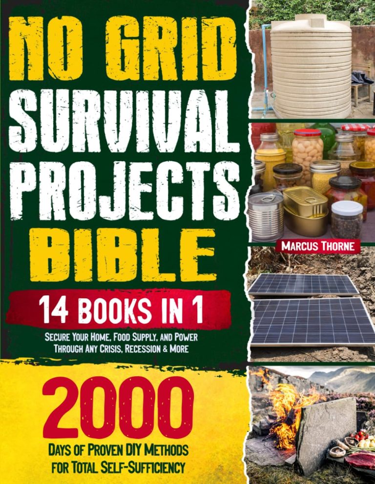 No Grid Survival Projects Bible: 14 IN 1: 2000 Days of Proven DIY Methods for Total Self-Sufficiency. Secure Your Home, Food Supply, and Power Through Any Crisis, Recession & More