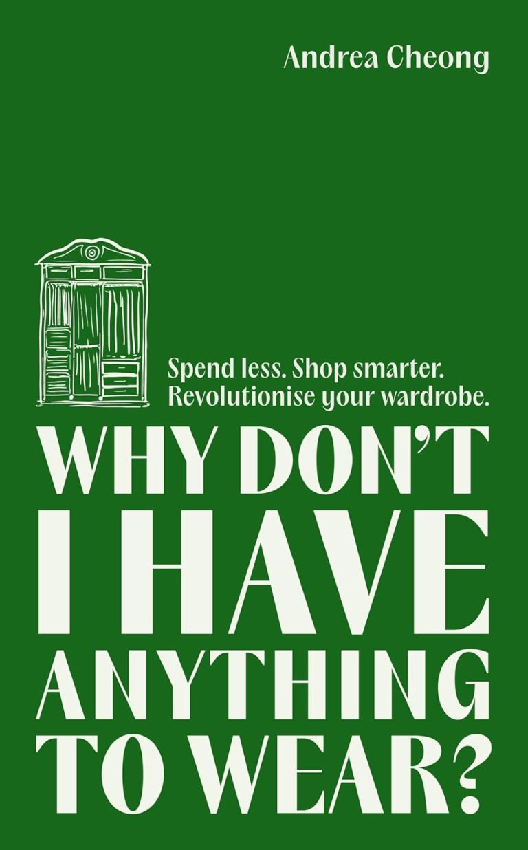 Why Don’t I Have Anything to Wear?: A Modern Guide to Sustainable Clothing (Fashion Books, Climate Change Gifts, Clothing Essentials)