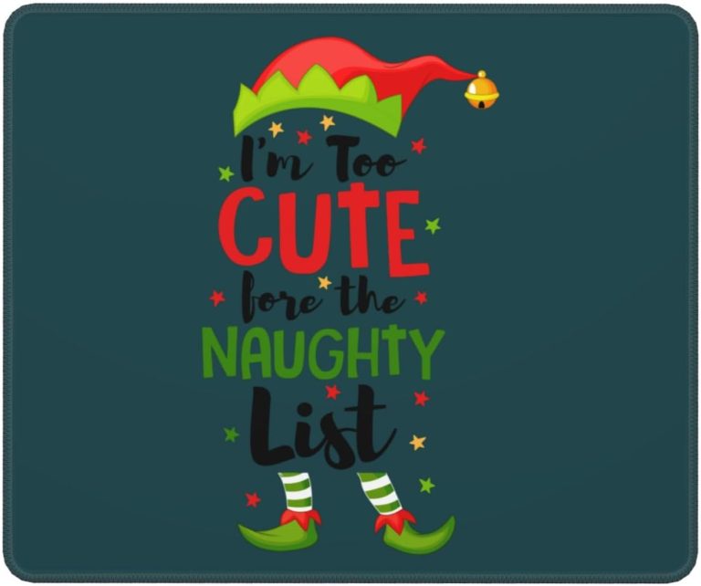 I’m Too Cute Fore The Naughty List Mouse Pad 10×12 in Waterproof Non-Slip Rubber Mouse Pad for Laptop Office Desk Accessories Gaming Mouse Pad