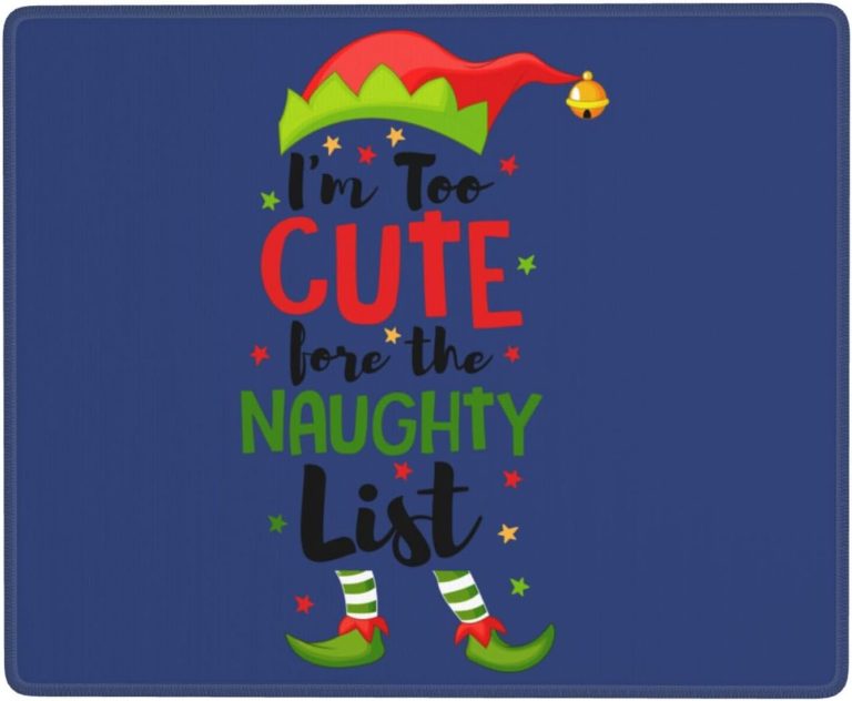 I’m Too Cute Fore The Naughty List Mouse Pad 7×9 in Waterproof Non-Slip Rubber Mouse Pad for Laptop Office Desk Accessories Gaming Mouse Pad