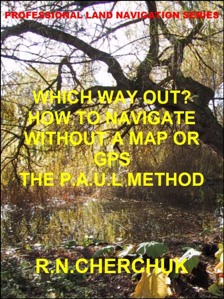 WHICH WAY OUT – The P.A.U.L. Method – How To Navigate Without A Map or GPS (Professional Land Navigation Series 19)