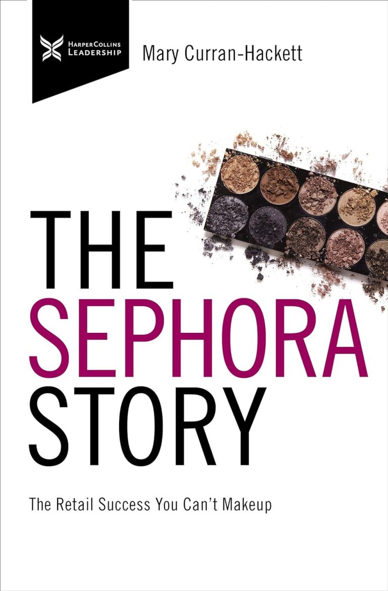 The Sephora Story: The Retail Success You Can’t Makeup (The Business Storybook Series)
