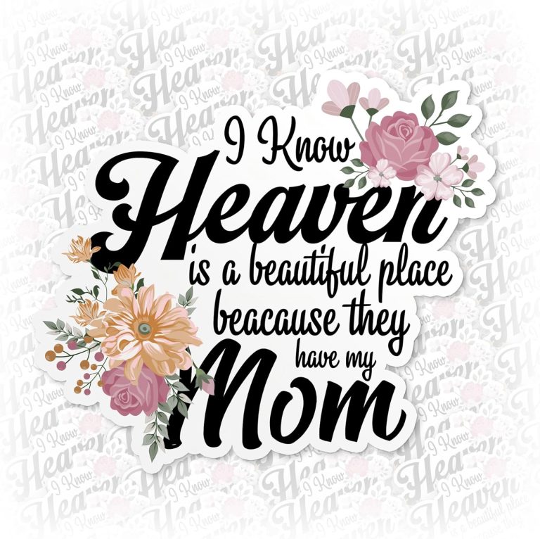 I Know Heaven Forever in My He Mom Sticker Loving Memory Quote Stickers Meaningful Butterfly Flower Waterproof Die-Cut Vinyl Sticker for Water Bottle, Kindle, Laptop, Stickers Gift for Her Him